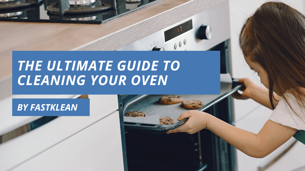 The Ultimate Guide To Cleaning Your Oven