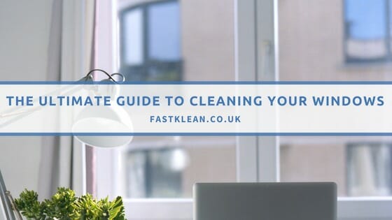 The ultimate guide to cleaning your windows