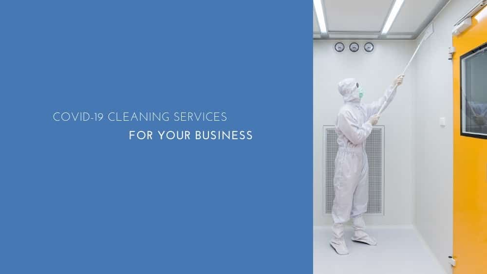 COVID-19 Cleaning Services for your Business