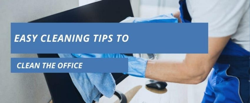 Easy Cleaning Tips To Clean The Office