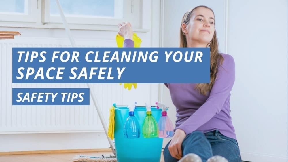 Tips For Cleaning Your Space Safely