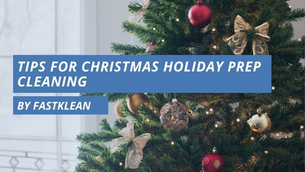 Tips For Christmas Holiday Prep Cleaning