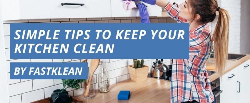 Simple Tips To Keep Your Kitchen Clean