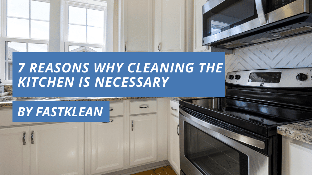 7 reasons why cleaning the kitchen is necessary