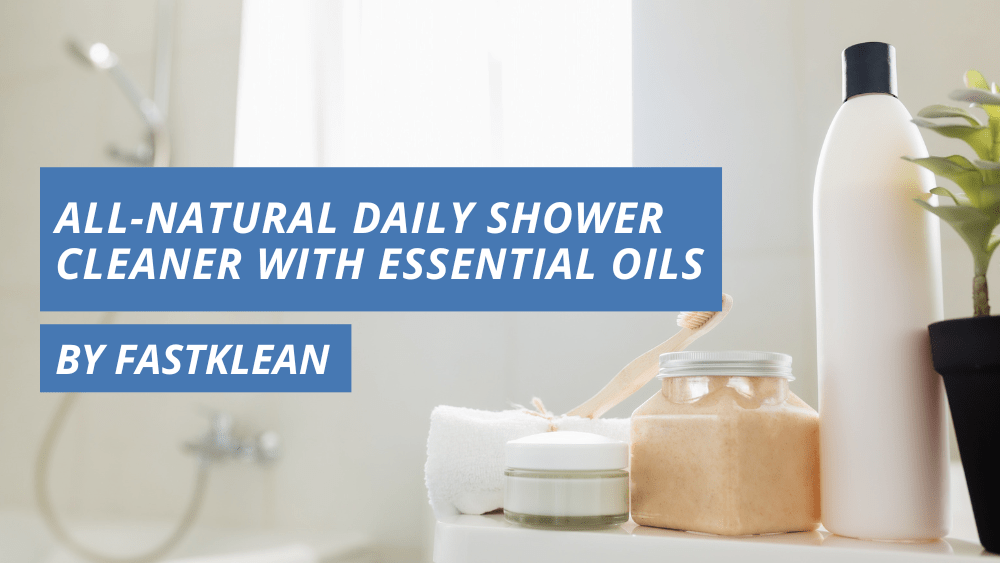 All-Natural Daily Shower Cleaner With Essential Oils