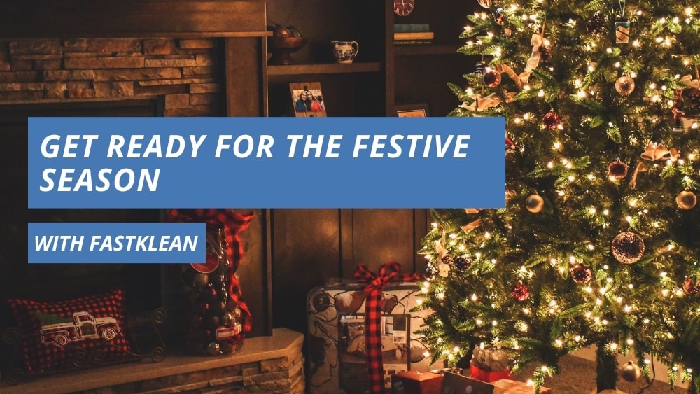 Get ready for the festive season with FastKlean