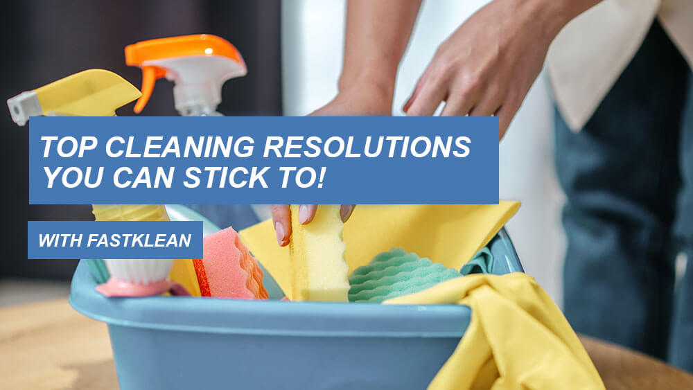 Top cleaning resolutions you can stick to!