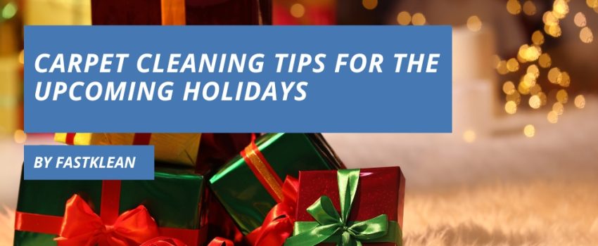 Carpet Cleaning Tips For The Upcoming Holidays