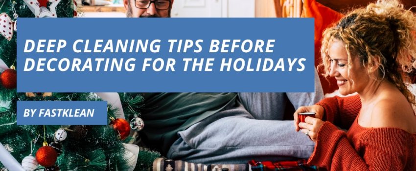 Deep Cleaning Tips Before Decorating For The Holidays