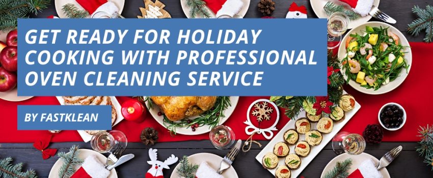 Get Ready For Holiday Cooking With Professional Oven Cleaning Service